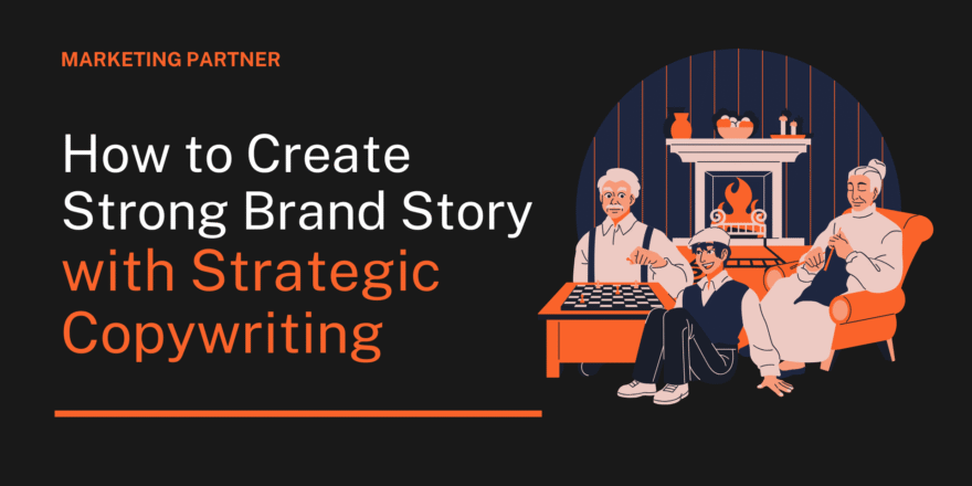 How to Create a Strong Brand Story with Strategic Copywriting How to Create a Strong Brand Story with Strategic Copywriting