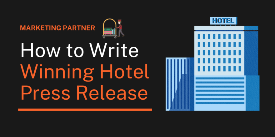 How to Write a Winning Hotel Press Release How to Write a Winning Hotel Press Release