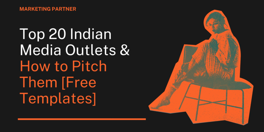 Top 20 Indian Media Outlets & How to Pitch Them