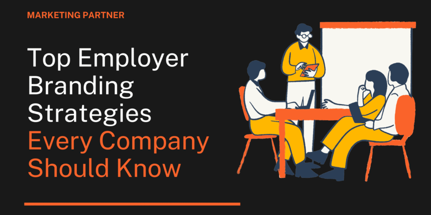 Top Employer Branding Strategies Every Company Should Know