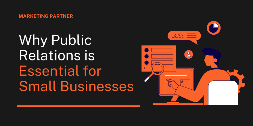 Why Public Relations is Essential for Small Businesses Why Public Relations is Essential for Small Businesses